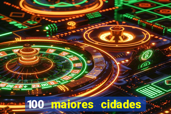 100 maiores cidades do brasil